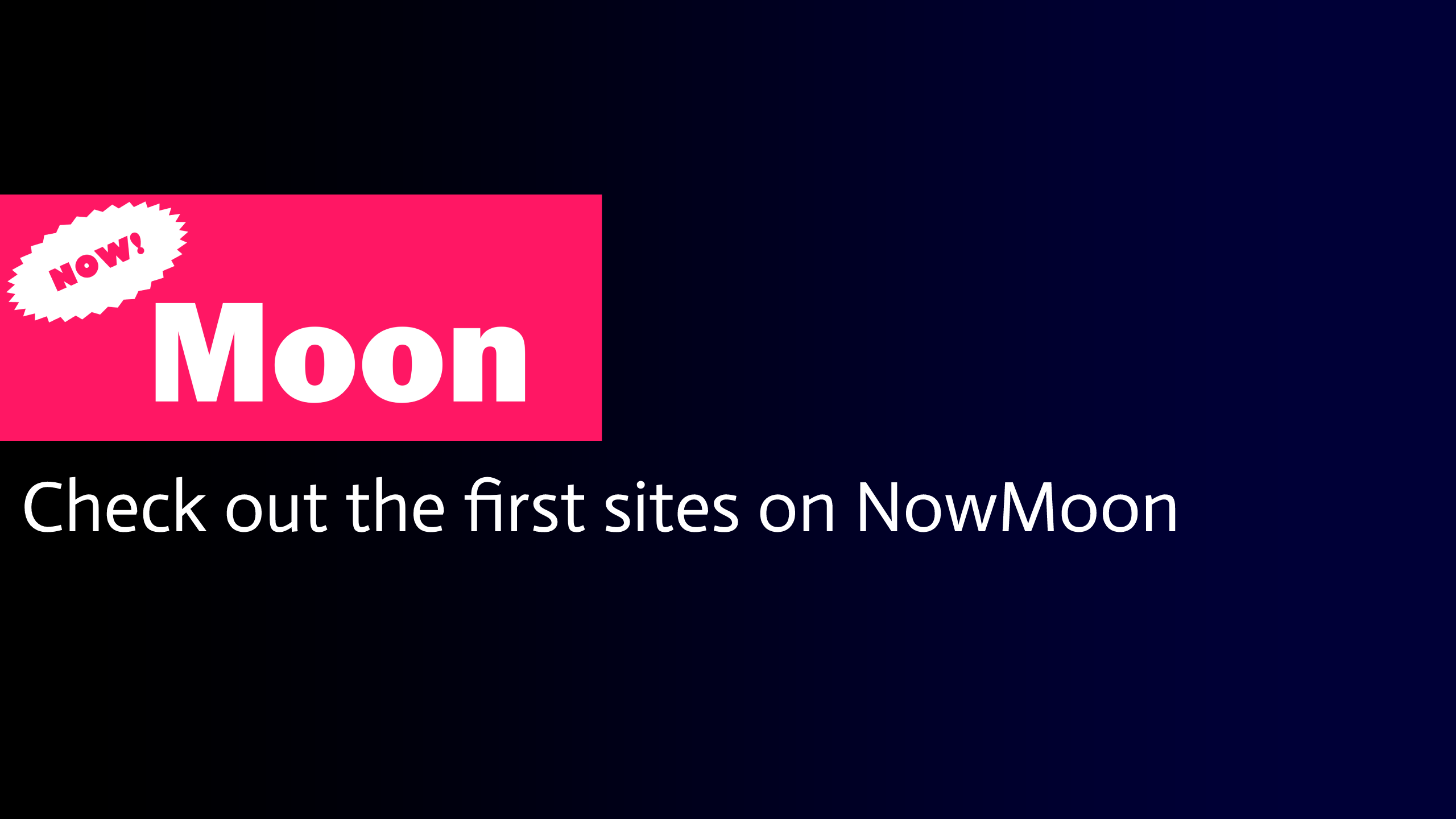 Now Moon has started operations!